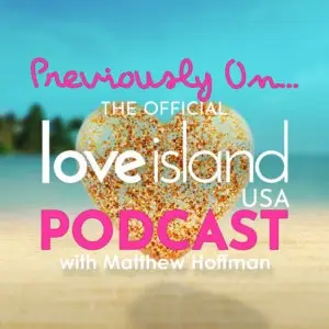 Love Island USA Podcast Hennessey Studios
