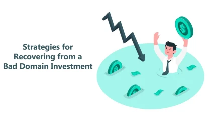 Turning the Tide: Strategies for Recovering from a Bad Domain Investment