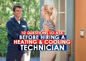 10 Questions to Ask Before Hiring a Heating and Cooling Technician