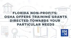 Florida Non-profits – Osha Offers Training Grants Directed Towards Your Particular Needs.