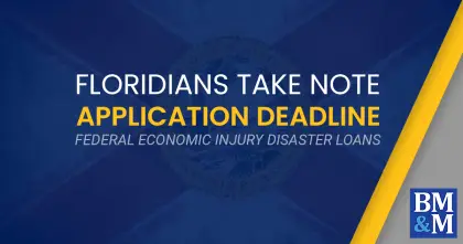 Floridians Take Note – Application Deadline – Federal Economic Injury Disaster Loans