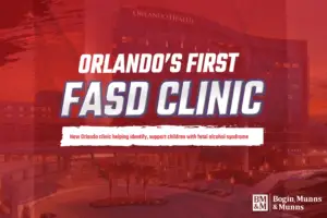 Central Florida’s First Fetal Alcohol Spectrum Disorders (FASD) Clinic