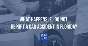 What Happens If I Do Not Report a Car Accident in Florida?
