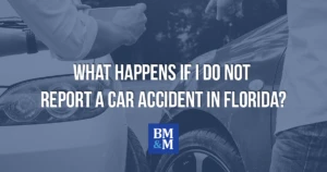 What happens if i do not report a car accident in florida