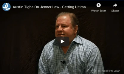 Austin Tighe On Jenner Law - Getting Ultimate Value Available For Cases