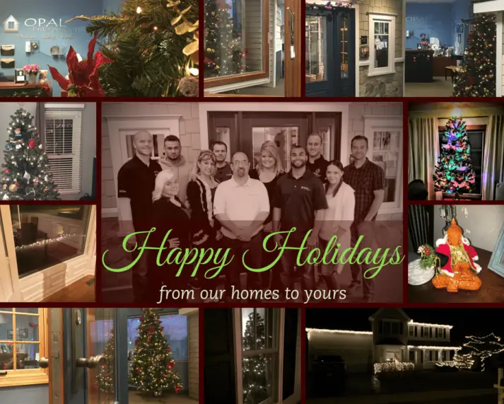 Happy Holidays from our homes to yours -Opal Enterprises