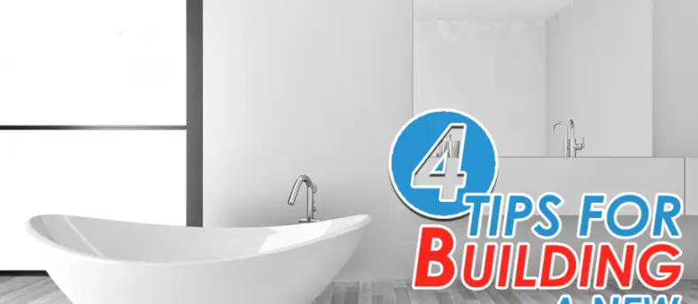 4 Tips for Building a New Bathroom