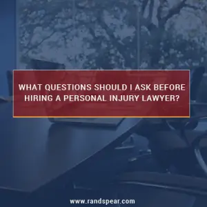 What questions should I ask before hiring a personal injury lawyer?